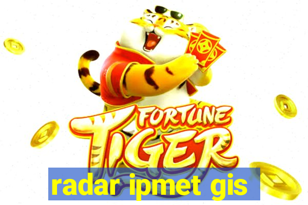 radar ipmet gis